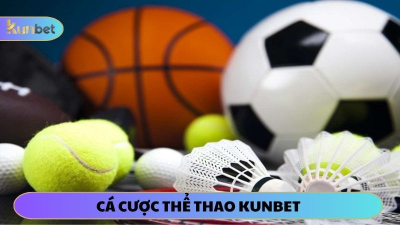 Cá cược thể thao KUNBET
